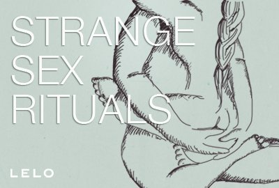 Strange Sex Rituals