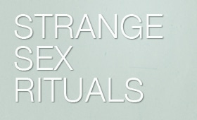 World’s Wildest Sex Customs