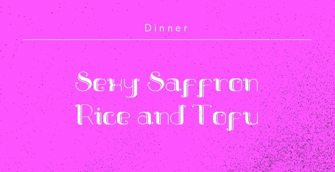 sexy saffron rice and tofu