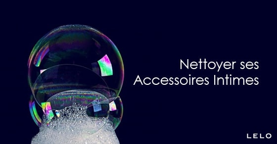 Nettoyer ses Accessoires Intimes