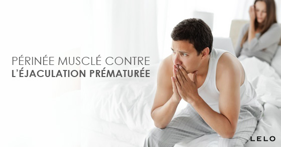 Perinee muscle contre ejaculation prematuree