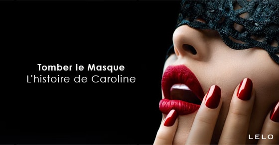 Tomber le masque - l'histoire de Caroline