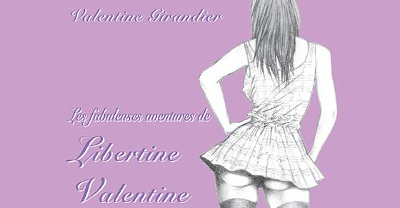 Libertine Valentine - Valentine Girandier